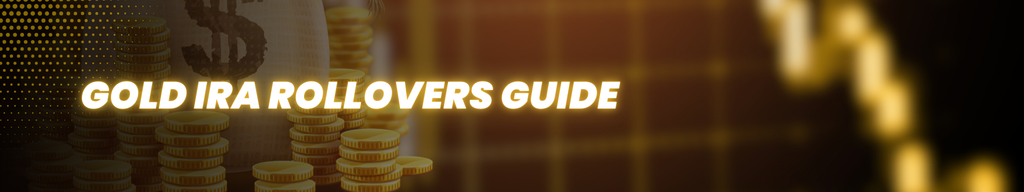 gold ira rollovers guide