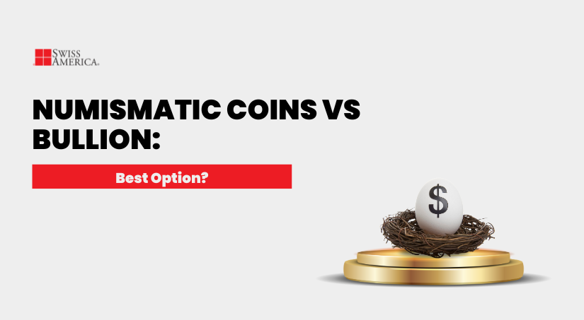 numismatic coins vs bullion