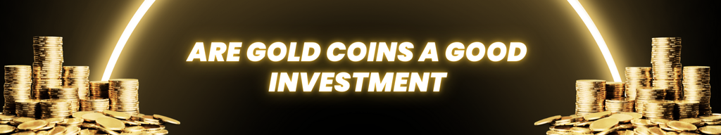 are gold coins a good investment